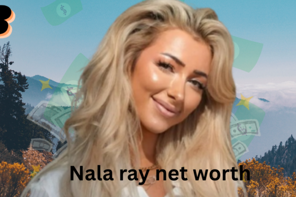Nala ray net worth